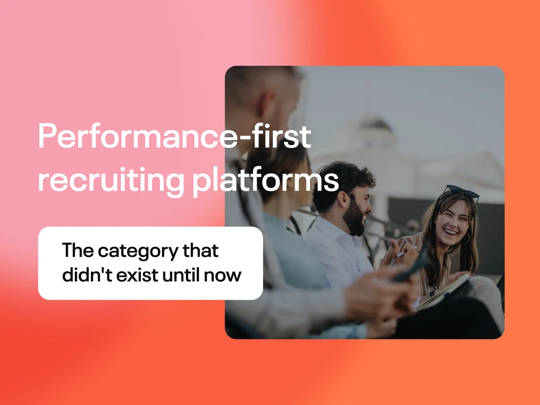 Performance First Recruiting Platforms The Category That Didn't Exist Until Now