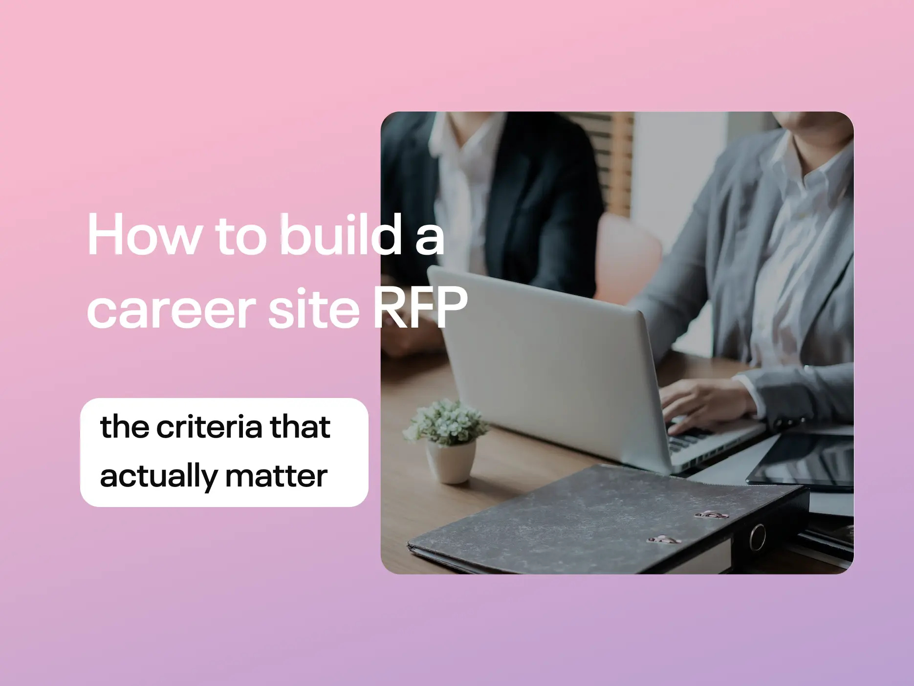 How To Build A Career Site RFP The Criteria That Actually Matter